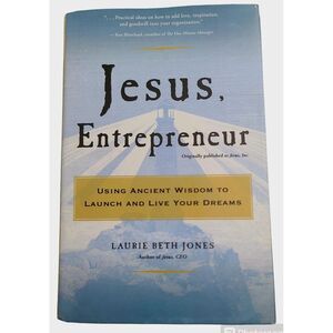 Jesus Entrepreneur Using Ancient Wisdom to Launch and Live Your Dreams Jones CEO